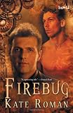 Click here to read the review of Firebug by Kate Roman