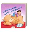 Streichle mich, dann brumme ich!: Ab 18 Monate