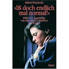 I� doch endlich mal normal!: Hilfen f�r Angeh�rige von essgest�rten M�dchen und Frauen: Hilfen f�r Angeh�rige von e�gest�rten M�dchen und Frauen