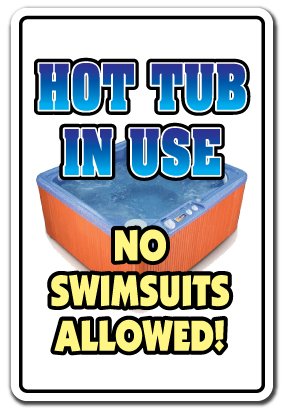 HOT TUB IN USE ~Novelty Sign~ parking spa nude funny