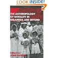 The Anthropology of Morality in Melanesia and Beyond (Anthropology and Cultural History in Asia and the Indo-Pacific) by  John Barker