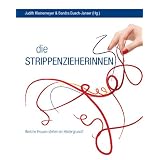 Strippenzieherinnen: Welche Frauen stehen im Hintergrund?von "Judith Kleinemeyer"