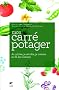 Mon carr� potager : Je cultive, je r�colte, je cuisine au fil des saisons