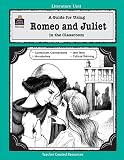 A Guide for Using Romeo and Juliet in the Classroom