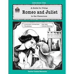 A Guide for Using Romeo and Juliet in the Classroom