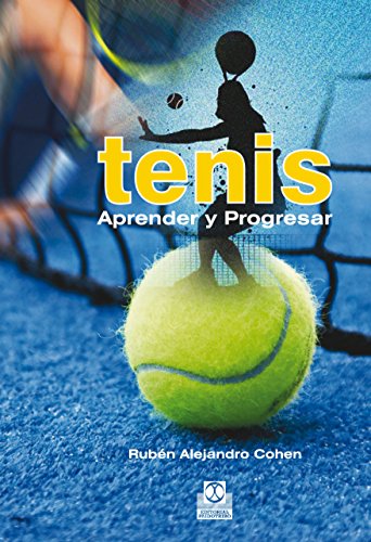 Tenis: Aprender y Progresar (Deportes nº 21) (Spanish Edition)