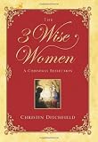 The Three Wise Women: A Christmas Reflection