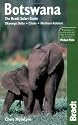 Botswana: Okavango Delta - Chobe - Northern Kalahari (Bradt Safari Guide) (Bradt Travel Guide)