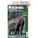 Botswana: Okavango Delta - Chobe - Northern Kalahari (Bradt Safari Guide): Okavango Delta - Chobe - Northern Kalahari (Bradt Safari Guide)