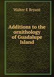 Additions to the ornithology of Guadalupe Island