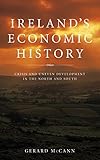 Ireland's economic history : crisis and development in the North and South