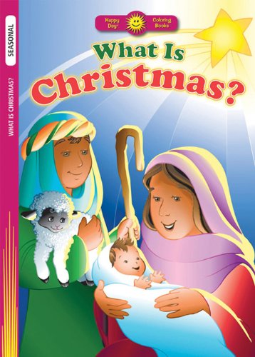 What Is Christmas? (Happy Day Coloring Books: Seasonal)