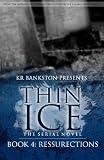 Thin Ice 4 - Resurrections