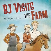 BJ Visits the Farm | [Joy Jenks Lahr]