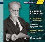 Charles Koechlin: Piano Music, Vol. 1