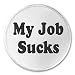 A&T Designs My Job Sucks 3