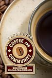 Coffee and Community: Maya Farmers and Fair Trade Markets