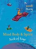 Mind, Body & Spirit Book of Days 2008 (Mind, Body & Spirit)