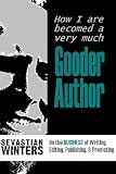 How I are Becomed a Very Much Gooder Author