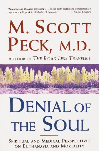 Denial of the Soul: Spiritual and Medical Perspectives on Euthanasia and Mortality Book Image