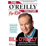 The O'Reilly Factor For Kids: A Survival Guide for America's Families | [Bill O'Reilly, Charles Flowers]