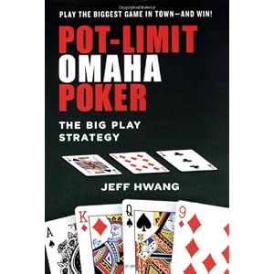 Pot-Limit Omaha Poker: The Big Play Strategy