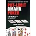 Pot-Limit Omaha Poker: The Big Play Strategy