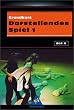 Darstellendes Spiel. Sekundarstufe II: Darstellendes Spiel 1. Grundkurs