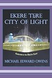 Ekere Tere: City of Light