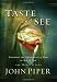 Taste and See: Savoring the Supremacy of God in All of Life