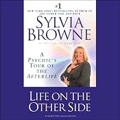 Life on the Other Side: A Psychic's Tour of the Afterlife | [Sylvia Browne, Lindsey Harrison]