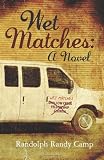 Wet Matches: A Novel