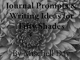 JOURNAL PROMPTS & CREATIVE WRITING IDEAS FOR THE FIFTY SHADES OBSESSED