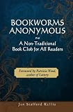 Bookworms Anonymous: A Non-Traditional Book Club for All Readers