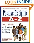 Positive Discipline A-Z, Revised and Expanded 2nd Edition: From Toddlers to Teens, 1001 Solutions to Everyday Parenting Problems