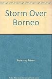 Storm over Borneo