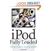 iPod Fully Loaded: If You've Got It, You Can iPod It