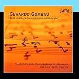 Gerardo Gombau: Obra Completa Para Conjunto Instrumental