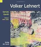 Produkt-Bild: Volker Lehnert: Ger&uuml;st. Ger&ouml;ll. - Malerei 1989 - 2009