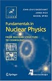 Fundamentals in Nuclear Physics: From Nuclear Structure to Cosmology (Advanced Texts in Physics)