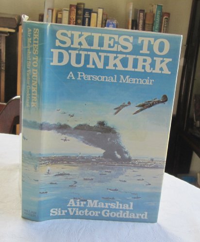 Skies to Dunkirk: A Personal Memoir