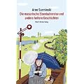 Die masurische Eisenbahnreise und andere heitere Geschichten