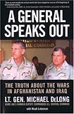 A General Speaks Out: The Truth About the Wars in Afghanistan and Iraq