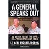 A General Speaks Out: The Truth About the Wars in Afghanistan and Iraq