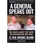 A General Speaks Out: The Truth About the Wars in Afghanistan and Iraq