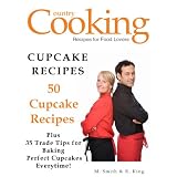 CUPCAKE RECIPES - 50 Cupcake Recipes - Plus 35 Trade Tips for Baking the Perfect Cupcakes Everytime