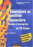 Exos, Tome : Exercices de gestion financi�re : Finance d'entrepr
