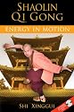 Shaolin Qi Gong: Energy in Motion (inc. free DVD of exercises)