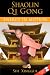 Shaolin Qi Gong: Energy in Motion (inc. free DVD of exercises)