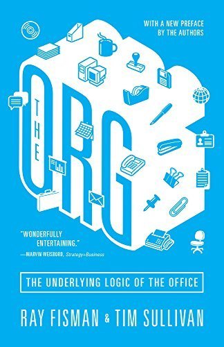 The Org: The Underlying Logic of the Office Paperback - February 22, 2015